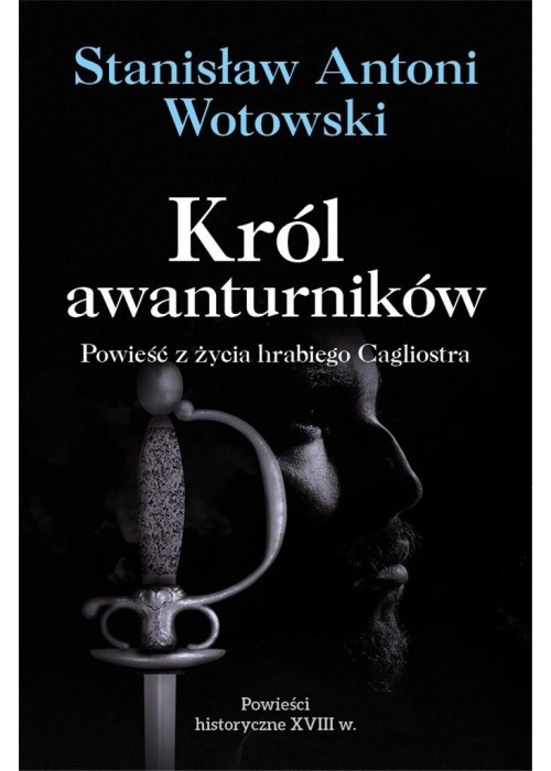 Król awanturników. Powieść z życia hrabiego...