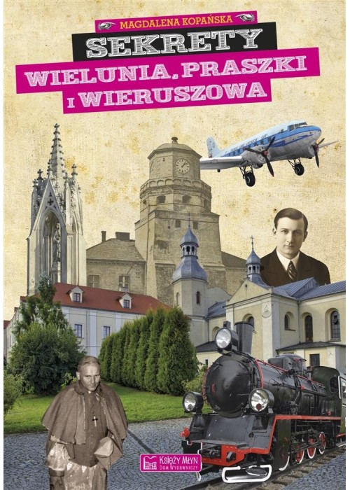 Sekrety Wielunia, Praszki i Wieruszowa