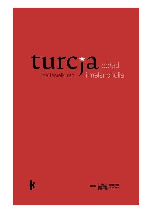 Turcja: obłęd i melancholia