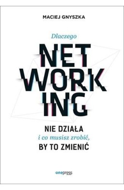 Dlaczego networking nie działa i co musisz zrobić,