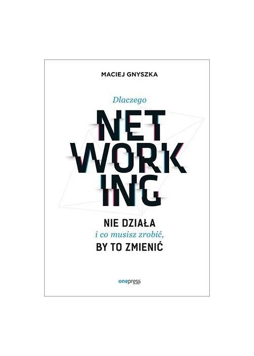 Dlaczego networking nie działa i co musisz zrobić,