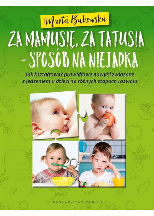 Za mamusię, za tatusia - sposób na niejadka