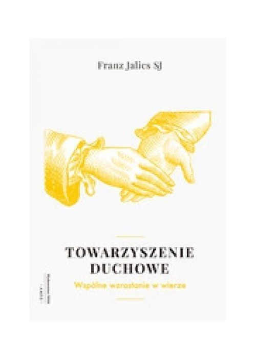 Towarzyszenie duchowe. Wspólnie wzrastać w wierze
