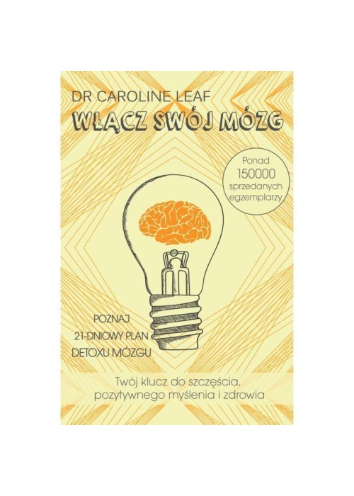 Włącz swój mózg - Caroline Leaf