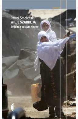 Wieje szarkijja. Beduini z pustyni Negew