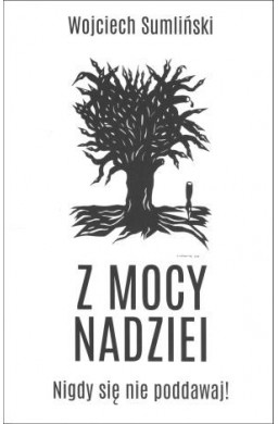 Z Mocy Nadziei. Nigdy się nie poddawaj!