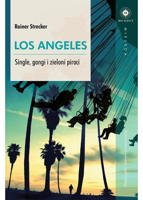 Los Angeles. Single, gangi i zieloni piraci