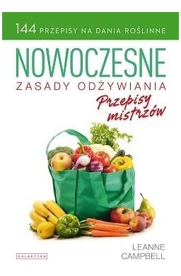 Nowoczesne zasady odżywiania. Przepisy mistrzów