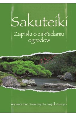 Sakuteiki. Zapiski o zakładaniu ogrodów