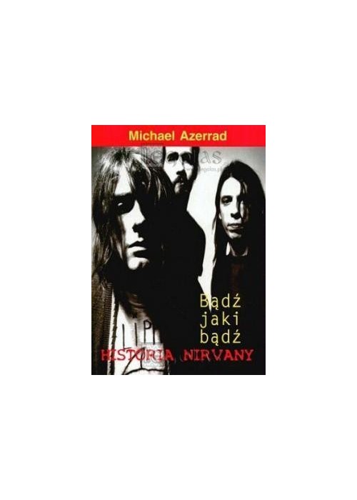 Nirvana. Bądź jaki bądź Nirvana. Bądź jaki bądź