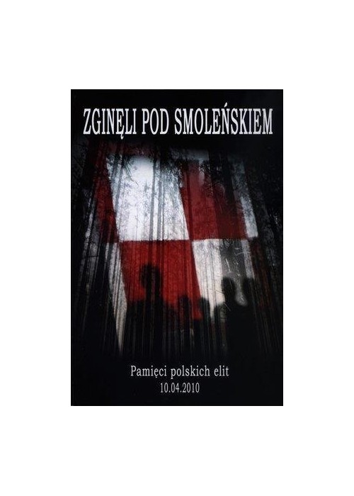 Zginęli pod Smoleńskiem. Pamięci polskich elit