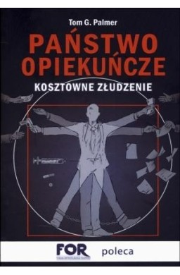 Państwo opiekuńcze. Kosztowne złudzenie