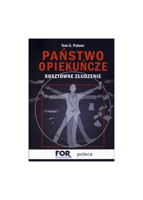 Państwo opiekuńcze. Kosztowne złudzenie