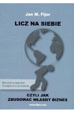 Licz na siebie, czyli jak zbudować własny biznes