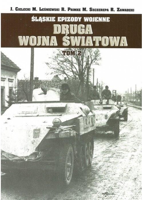 Śląskie Epizody wojenne. Druga wojna światowa T.2