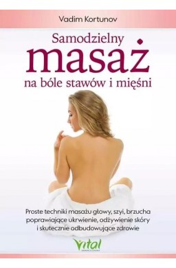 Samodzielny masaż na bóle stawów i mięśni