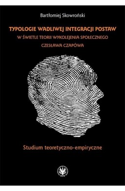 Typologie wadliwej integracji postaw w świetle..