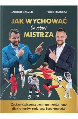 Jak wychować (w sobie) mistrza