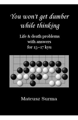 You won't get dumber while thinking... 15-17 kyu
