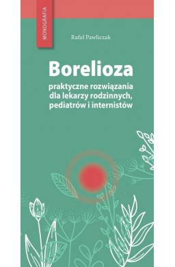 Borelioza - praktyczne rozwiązania