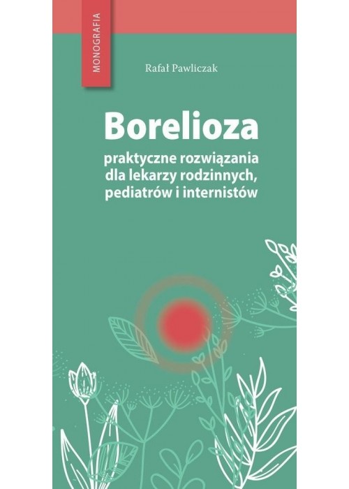 Borelioza - praktyczne rozwiązania