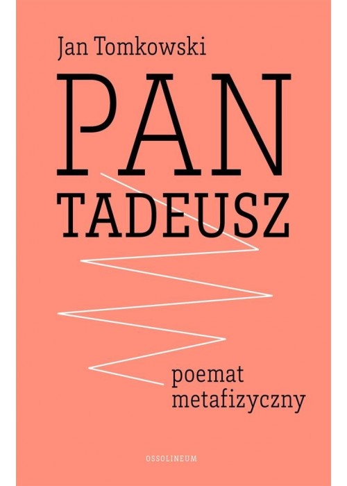 Pan Tadeusz poemat metafizyczny