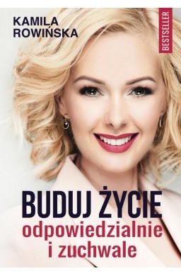 Buduj życie odpowiedzialnie i zuchwale