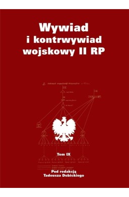 Wywiad i kontrwywiad wojskowy II RP T.9