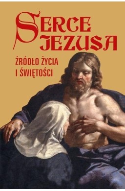 Serce Jezusa źródło życia i świętości