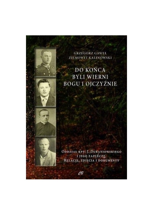 Do końca byli wierni Bogu i Ojczyźnie.