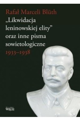 Likwidacja leninowskiej elity  oraz inne pisma...