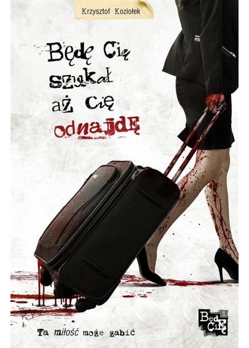 Będę Cię szukał, aż Cię odnajdę