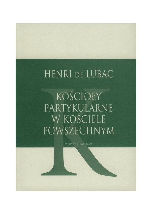Kościoły partykularne w kościele powszechnym Kościoły partykularne w kościele powszechnym
