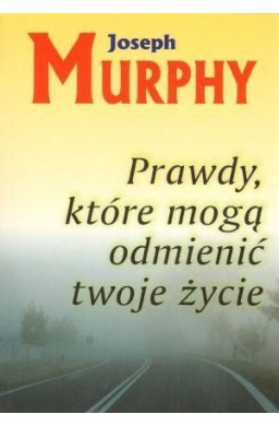 Prawdy, które mogą odmienić twoje życie