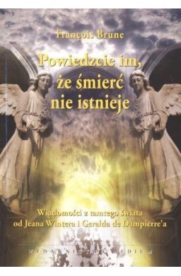 Powiedzcie im, że śmierć nie istnieje - F. Brune