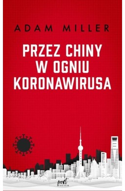 Przez Chiny w ogniu koronawirusa