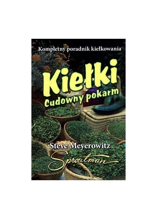 Kiełki. Cudowny pokarm