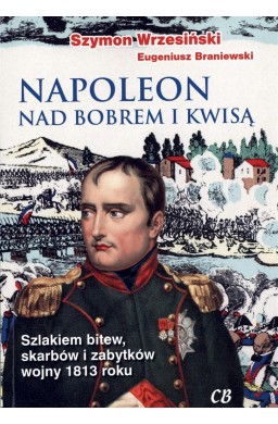 Napoleon nad Bobrem i Kwisą + CD