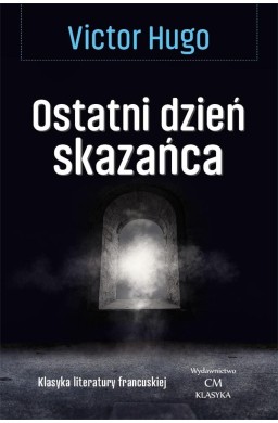Klasyka. Ostatni dzień skazańca