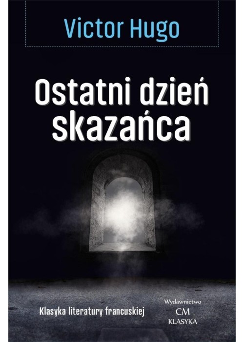 Klasyka. Ostatni dzień skazańca