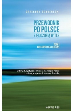 Przewodnik po Polsce z filozofią w tle T.1