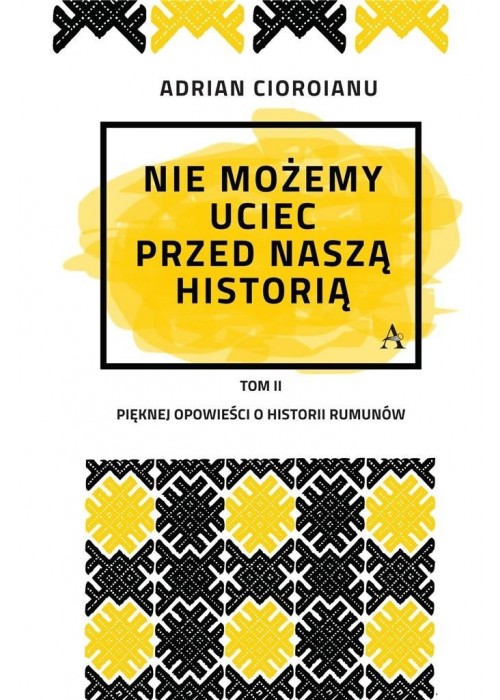 Nie możemy uciec przed naszą historią