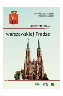 Spacerem po warszawskiej Pradze