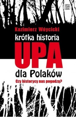 Krótka historia UPA dla Polaków