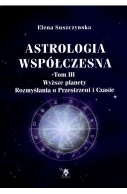 Astrologia współczesna Tom III Wyższe planety.