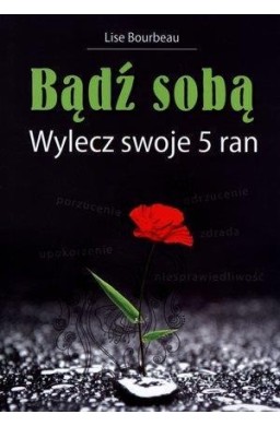 Bądź sobą. Wylecz swoje 5 ran