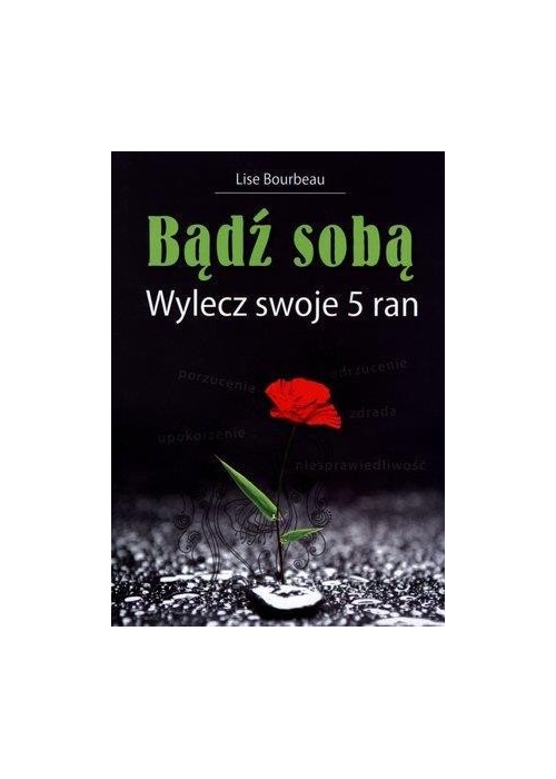 Bądź sobą. Wylecz swoje 5 ran