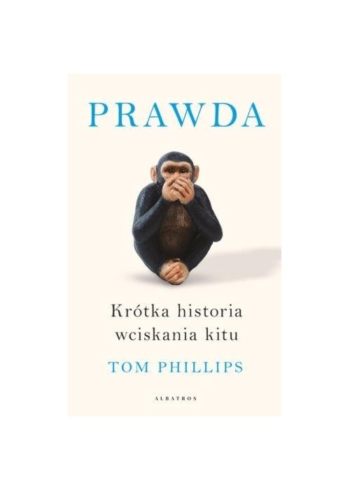 Prawda. Krótka historia wciskania kitu