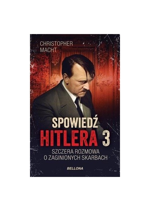 Spowiedź Hitlera 3. Szczera rozmowa...