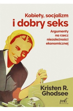 Kobiety, socjalizm i dobry seks